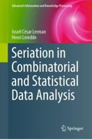 Seriation in Combinatorial and Statistical Data Analysis 3030926931 Book Cover