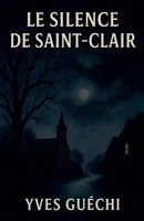 Le Silence de Saint-Clair (French Edition) B0F8PN34F8 Book Cover