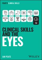 Clinical Skills and the Eyes (Peate's Clinical Skills) 1394339275 Book Cover