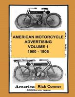 American Motorcycle Advertising Volume 1: 1900 - 1906 1540731170 Book Cover