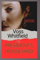The President's Housemaid: A Psychological Thriller of Power, Paranoia, and Political Control B0FCMD1ZRY Book Cover