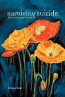 Surviving Suicide: How I Reclaimed My Life 1479757748 Book Cover
