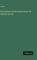 Deutschland und das Russenthum die russische Kirche 3563650896 Book Cover