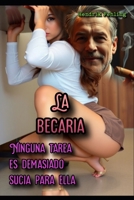 La Becaria: Ninguna tarea es demasiado sucia para ella (Spanish Edition) B0FDB35D33 Book Cover