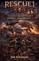 Rescue 1 -- A Titan City Fire House Story B0GTN32VHB Book Cover