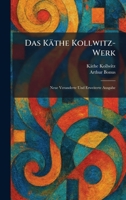 Das Käthe Kollwitz-Werk: Neue Veranderte Und Erweiterte Ausgabe (German Edition) 1025585240 Book Cover