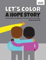 Let's Color a Hope Story 1952944147 Book Cover