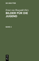 Mit 12 Kupfern: Aus: Bilder F�r Die Jugend, Bd. 2 311124136X Book Cover