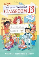 The Unlucky Lottery Winners of Classroom 13 0316464651 Book Cover