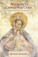 Michael's Christmas Card: A Life's Journey Through the Prism of Christmas 1737722755 Book Cover