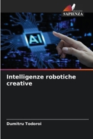 Intelligenze robotiche creative (Italian Edition) 6209710832 Book Cover