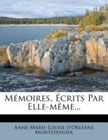Mémoires, Écrits Par Elle-même... 1271792338 Book Cover
