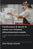 Fortificazione di tessuti di cotone con complessi ditiocarbammato-metallo (Italian Edition) 6209951589 Book Cover