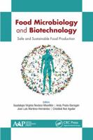 Food Microbiology and Biotechnology: Safe and Sustainable Food Production 1771888385 Book Cover