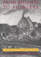 From Knights to Pioneers: One German Family in Westphalia and Missouri 0809319179 Book Cover