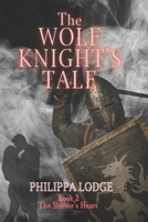 The Wolf Knight's Tale: (The Shifter's Heart Book 2) B0982S7BT8 Book Cover