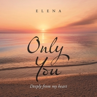 Only You: Deeply from My Heart 1665586273 Book Cover