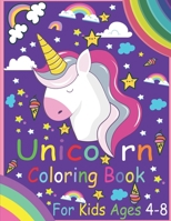Unicorn Coloring Book for Kids Ages 4-8 : (120 Pages, 8. 5 X 11) Book Have NEW 60 Individual Designs for Kids under 8 Years 1659800684 Book Cover