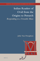 Italian Readers of Ovid from the Origins to Petrarch : Responding to a Versatile Muse 9004421688 Book Cover