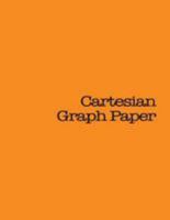 Cartesian Graph Paper: 120 Pages, Orange Cover 1530883121 Book Cover