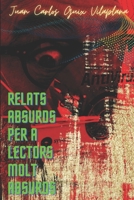 Relats absurds per a lectors molt absurds B0CKV7KMD2 Book Cover