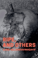 Ripe, and Others B0DX9LMDNM Book Cover