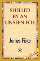 SHELLED BY AN UNSEEN FOE, #8, World's War Series 1523769068 Book Cover