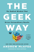 The Geek Way: The Radical Mindset that Drives Extraordinary Results 0316436704 Book Cover