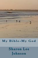 My Bible--My God 1461197074 Book Cover