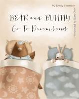 Bear and Bunny Go To Dreamland 1499512082 Book Cover