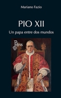 Pio XII. Un Papa entre dos mundos (Spanish Edition) 6075913858 Book Cover