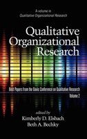 Qualitative Organizational Research, Best Papers from the Davis Conference on Qualitative Research, Volume 2 1607522292 Book Cover