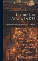 Lettres Sur L'italie, En 1785 1020719907 Book Cover