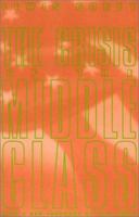 The Crisis of the Middle Class 0231099770 Book Cover