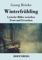 Winterfrühling: Lyrische Bilder zwischen Frost und Erwachen 3743753510 Book Cover