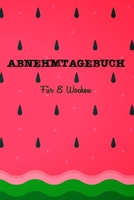 Abnehmtagebuch: Das 8-Wochen-Tagebuch zum Ausfüllen für Fitness und Diät | Inkl. Nährwerttabelle, Tipps und Motivation | A5 | Vorher vs. nachher uvm. (German Edition) 1712937804 Book Cover