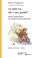 La rete va... che è una favola!: Storia pretestuosa sul funzionamento delle reti 889364147X Book Cover