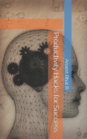Productivity Hacks for Success B0DPVNWT3G Book Cover