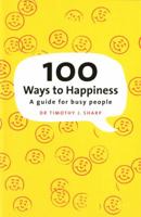 100 Ways to Happiness: A Guide for Busy People 1606711024 Book Cover