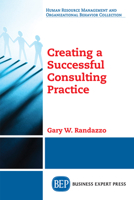 Creating a Successful Consulting Practice 194897682X Book Cover
