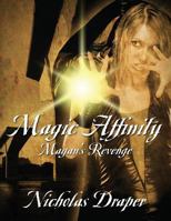 Magic Affinity: Magan's Revenge 1478783427 Book Cover