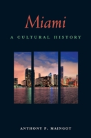 Miami: A Cultural History 1566569834 Book Cover