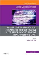 Prevention, Screening and Treatments for Obstructive Sleep Apnea: Beyond Pap, an Issue of Sleep Medicine Clinics: Volume 14-1 0323655297 Book Cover