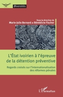 L'État ivoirien à l'épreuve de la détention préventive: Regards croisés sur l'internationalisation des réformes pénales (Diversités) (French Edition) 2140288076 Book Cover