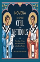 Novena To Saint Cyril and Methodius: Nine Days of Prayer with the Illuminators of the Slavic Peoples B0F1LQSRTK Book Cover