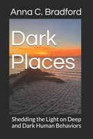Dark Places: Shedding The Light on Deep and Dark Human Behaviors B0CLP3K65H Book Cover