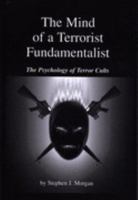 The Mind of a Terrorist Fundamentalist-The Psychology of Terror Cults 9080678015 Book Cover