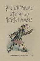 British Pirates in Print and Performance 1137339918 Book Cover