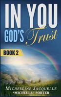 In You, God's Trust: Book 2 1546792740 Book Cover