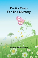 Pretty Tales for the Nursery 936209889X Book Cover